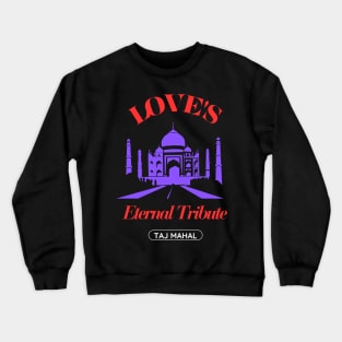 Taj Mahal: Love’s Eternal Tribute Crewneck Sweatshirt